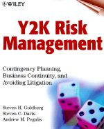 Y2K Risk Management: Contingency Planning, Business Continuity, and Avoiding Litigation - Goldberg, Steven H, and Davis, Steven C, and Pegalis, Andrew M