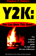 Y2K: You Can Burn This Book!: The Original At-Home Guide to Cope with the New Millennium