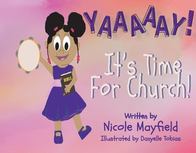 Yaaaaay! It's Time for Church: Volume 1 - Mayfield, Nicole