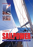 "Yachting Monthly's" Sailpower: Trim and Techniques for Cruising Sailors