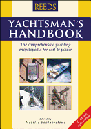 Yachtsman's Handbook: The Comprehensive Yachting Encyclopedia for Sail and Power