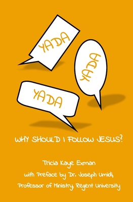 YADA, YADA, YADA...Why Should I Follow Jesus? - Umidi, Joseph (Introduction by), and Exman, Tricia Kaye