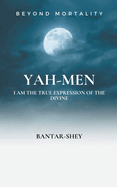 Yah-Men: I Am The True Expression of The Divine