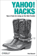 Yahoo! Hacks: Tips & Tools for Living on the Web Frontier