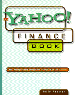 Yahoo! Ultimate Guide to Finance and Money on the Web: From Bonds to Bills, Mortgages to Mutual Funds, Credit to Car Loans