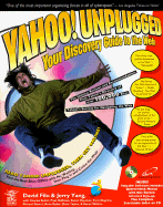 Yahoo! Unplugged: Your Discovery Guide to the Web - Yang, Jerry, and Filo, David