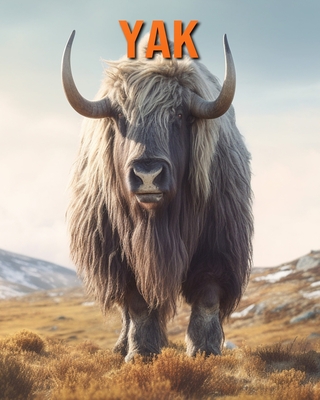 Yak: Fun Facts Book for Kids with Amazing Photos - Lawrence, Flora