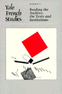 Yale French Studies, Number 77: Reading the Archive: On Texts and Institutions - Burt, E S, Professor, and Vanpee, Janie (Editor)