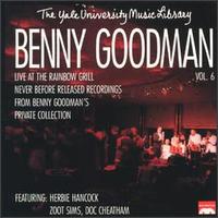 Yale Recordings, Vol. 6: Live at the Rainbow Grill - Benny Goodman