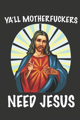 Ya'll Motherfuckers Need Jesus: Funny Easter or Christmas Gift - Merchandise, Midwest