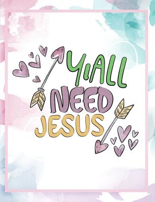 Yall Need Jesus: Inspirational and Christian Themed College Ruled Composition Notebook - Revos, Worship