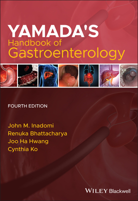 Yamada's Handbook of Gastroenterology - Inadomi, John M, and Bhattacharya, Renuka, and Hwang, Joo Ha