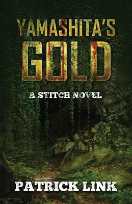Yamashita's Gold: A Stitch Novel - Link, Patrick