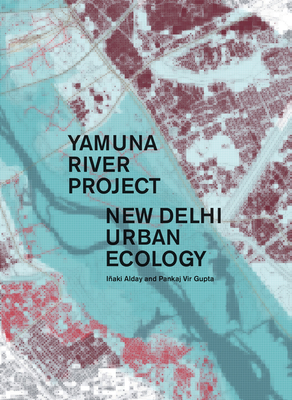 Yamuna River Project - Inaki, Alday, and Vir Gupta, Pankaj