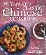 Yan-Kit's Classic Chinese Cookbook - So, Yan-Kit, and Roden, Claudia (Foreword by)