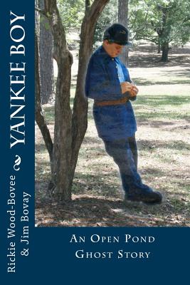 Yankee Boy: An Open Pond Ghost Story - Bovay, Jim, and Wood-Bovee, Rickie