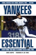 Yankees Essential: Everything You Need to Know to Be a Real Fan!