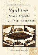 Yankton, South Dakota in Vintage Postcards