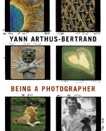 Yann Arthus-Bertrand: Being a Photographer