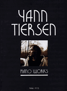 Yann Tiersen - Piano Works: 1994-2003 - Music Sheet Book with 23 Piano Pieces Collection - Classical