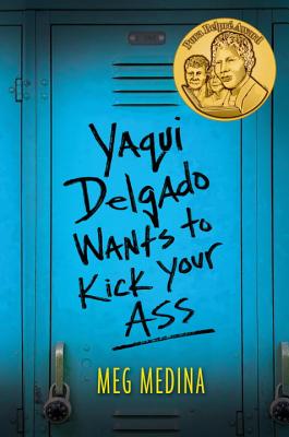 Yaqui Delgado Wants to Kick Your Ass - Medina, Meg