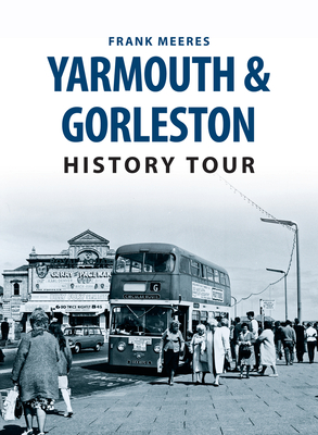 Yarmouth & Gorleston History Tour - Meeres, Frank