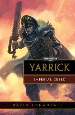Yarrick: Imperial Creed - Annandale, David