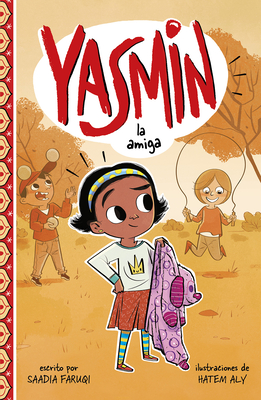 Yasmin La Amiga - Faruqi, Saadia, and Aparicio Publishing LLC, Aparicio Publishing (Translated by)