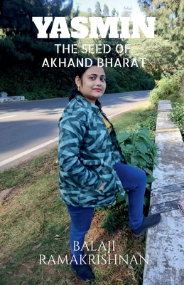 Yasmin - The Seed of Akhand Bharat - Balaji Ramakrishnan