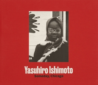 Yasuhiro Ishimoto: Someday, Chicago - Alinder, Jasmine, and Tain, John