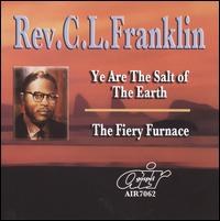 Ye Are the Salt of the Earth/The Fiery Furnace - Rev. C.L. Franklin