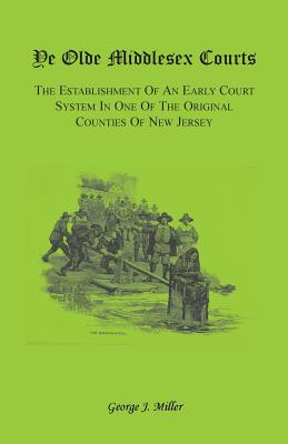 Ye Olde Middlesex Courts - Miller, George J