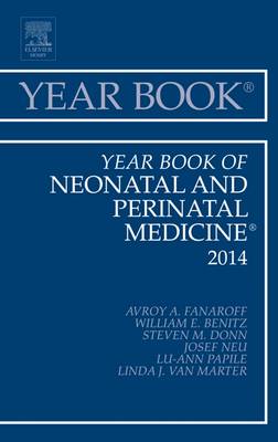 Year Book of Neonatal and Perinatal Medicine 2014 - Fanaroff, Avroy A, MD, Frcpe