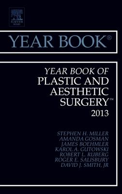 Year Book of Plastic and Aesthetic Surgery 2013 - Miller, Stephen H., MD, MPH