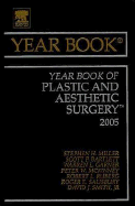 Year Book of Plastic and Aesthetic Surgery: Volume 2005 - Miller, Stephen H