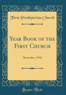 Year Book of the First Church: November, 1916 (Classic Reprint)