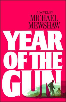 Year of the Gun - Mewshaw, Michael