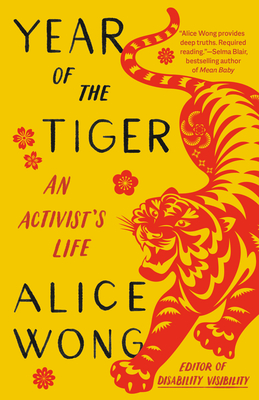 Year of the Tiger: An Activist's Life - Wong, Alice