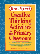 Year-Round Creative Thinking Activities for the Primary Classroom - Riley, Margaret C, and Taylor, Donna L