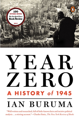 Year Zero: A History of 1945 - Buruma, Ian