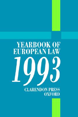 Yearbook of European Law: Volume 13: 1993 - Barav, A (Editor), and Wyatt, D A, Qc (Editor), and Wyatt, Joan (Editor)