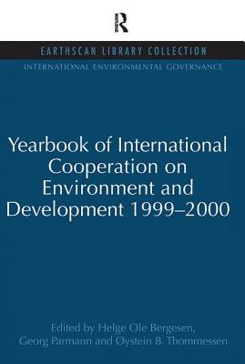 Yearbook of International Cooperation on Environment and Development 1999-2000 - Bergesen, Helge Ole, and Parmann, Georg, and Thommessen, Oystein B.