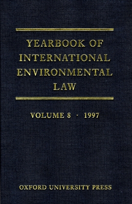 Yearbook of International Environmental Law: Volume 8: 1997 - Brunne, Jutta (Editor), and Hey, Ellen (Editor)