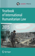 Yearbook of International Humanitarian Law Volume 18, 2015