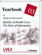 Yearbook of Medical Informatics: 2003: Quality of Healthcare: the Role of Informatics - Haux, Reinhold (Editor)