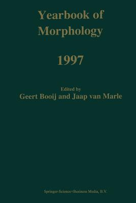 Yearbook of Morphology 1997 - Booij, G E (Editor), and Van Marle, Jaap (Editor)
