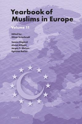 Yearbook of Muslims in Europe, Volume 11 - Scharbrodt, Oliver (Editor), and Akgnl, Samim (Editor), and Alibasic, Ahmet (Editor)