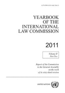 Yearbook of the International Law Commission 2011: Vol. 2: Part 2. Report of the Commission to the General Assembly on the work of its sixty-third session