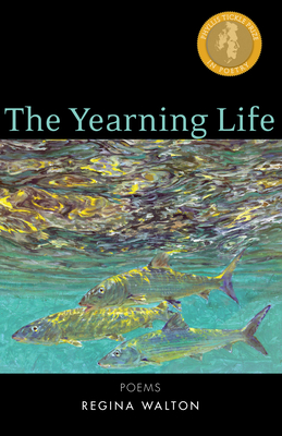 Yearning Life: Poems - Walton, Regina