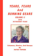 Years, Fears, and Running Gears: Volume II with Retirement Years - Pipkin, Patsy